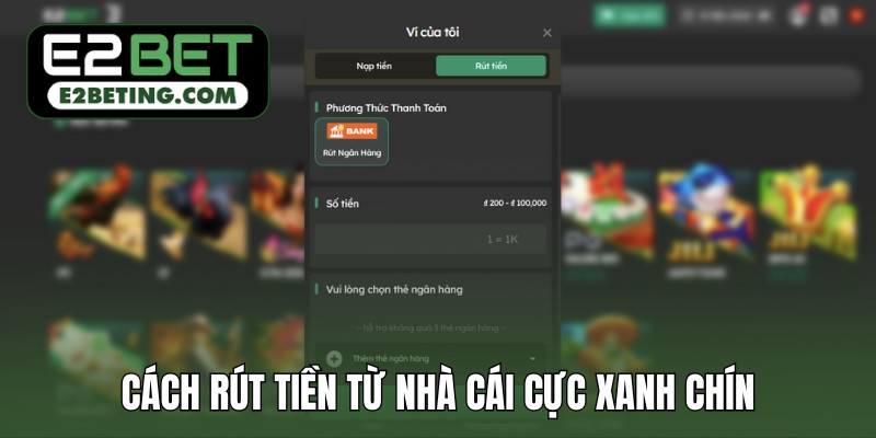 Cách rút tiền từ nhà cái cực xanh chín